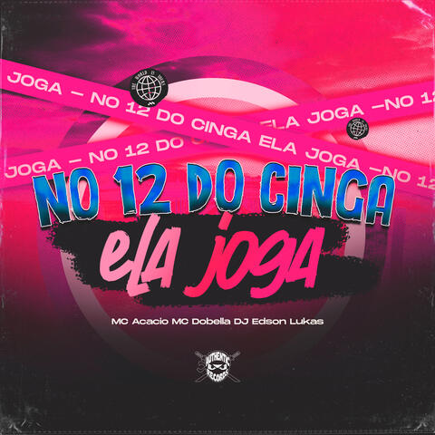 No 12 do Cinga Ela Joga