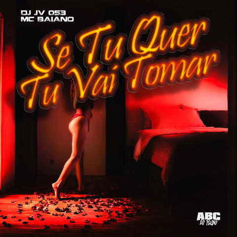 Se Tu Quer Tu Vai Tomar