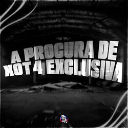 A Procura de Xot4 Exclusiva