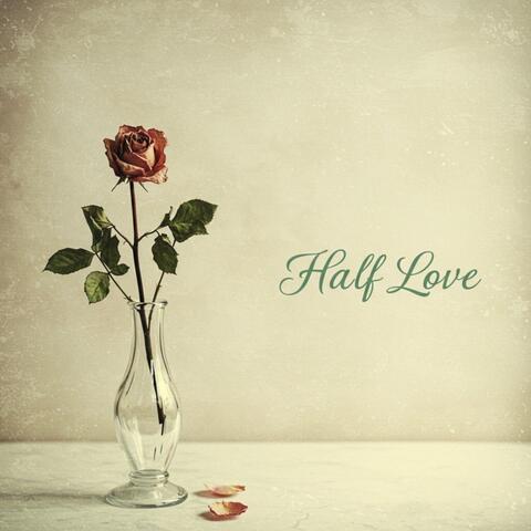 Half Love