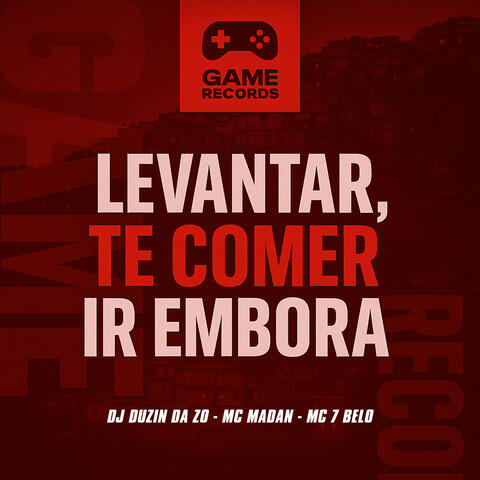 Levantar, Te Comer Ir Embora