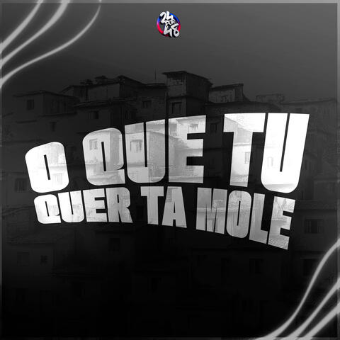 O Que Tu Quer Tá Mole