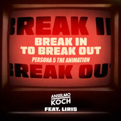 Break In To Break Out (Persona 5 The Animation)