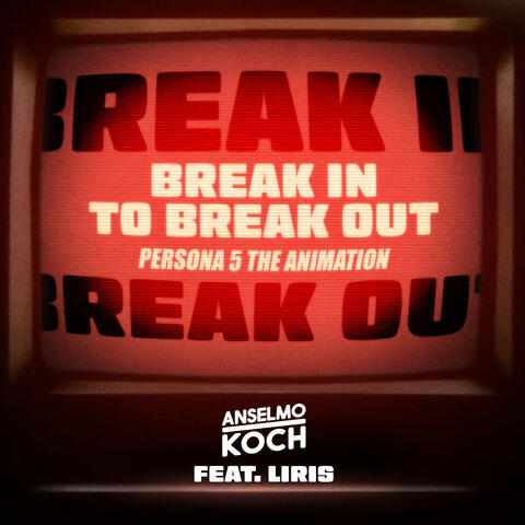 Break In To Break Out (Persona 5 The Animation)