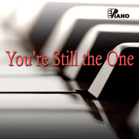 You’re Still The One | Piano
