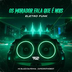 Os Morador Fala Que É Nois (Eletro Funk)
