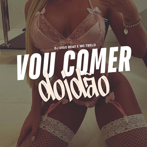 Vou Comer Doidão