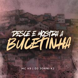 Desce e Mostra a Bucetinha