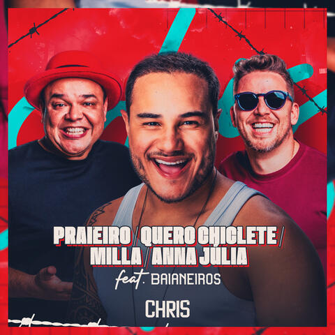 Praieiro / Quero Chiclete / Milla / Anna Júlia