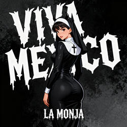 La Monja Viva Mexico