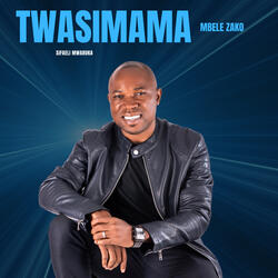 Twasimama Mbele Zako