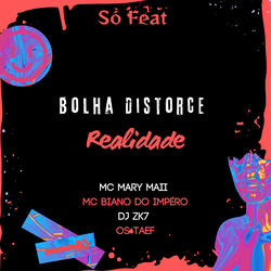 Bolha Distorce Realidade