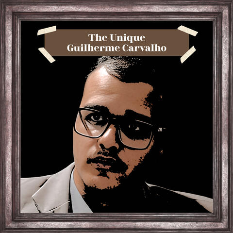 The Unique Guilherme Carvalho