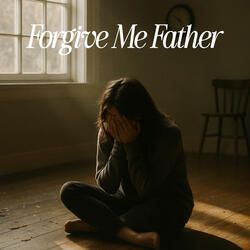 Forgive Me Father