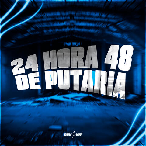 24 Hora 48 de Putaria