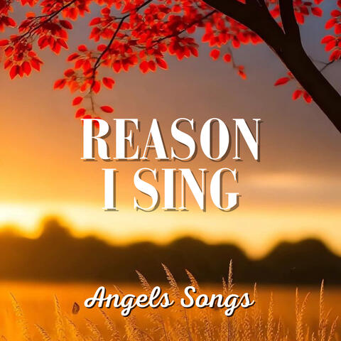 Reason I Sing
