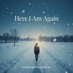 Here I Am Again (Piano Instrumental)