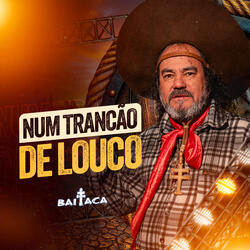 Num Trancão de Louco