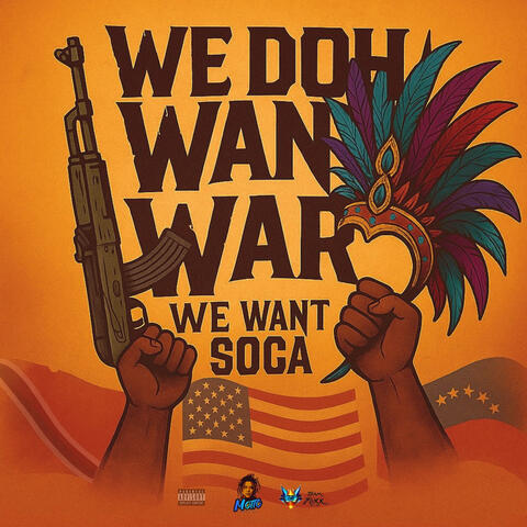 We Doh Want War, We Want Soca