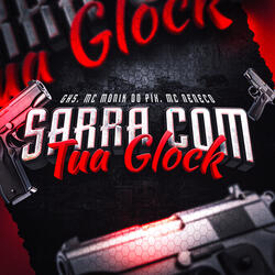Sarra Com Tua Glock