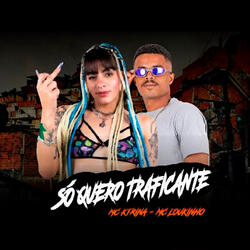Só Quero Traficante