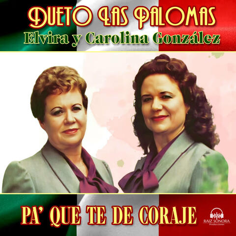 Pa Que Te de Coraje Elvira y Carolina González