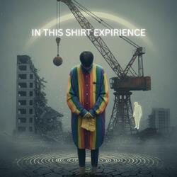 In This Shirt Expirience