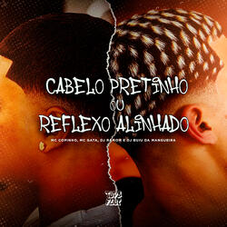 Cabelo Pretinho ou Reflexo Alinhado