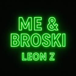 Me & Broski