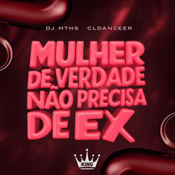 Mulher de Verdade Não Precisa de Ex