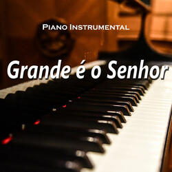 Grande É o Senhor | Piano Instrumental