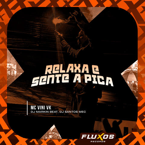 Relaxa e Sente a Pica