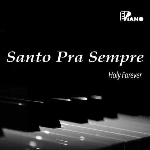 Santo pra Sempre (Holy Forever)