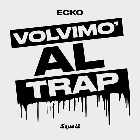 VOLVIMO AL TRAP
