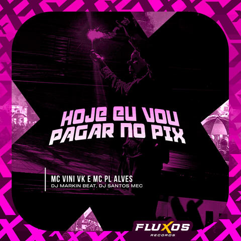 Hoje Eu Vou Pagar no Pix