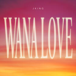 Wana Love