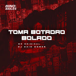 Toma Botadão Bolado