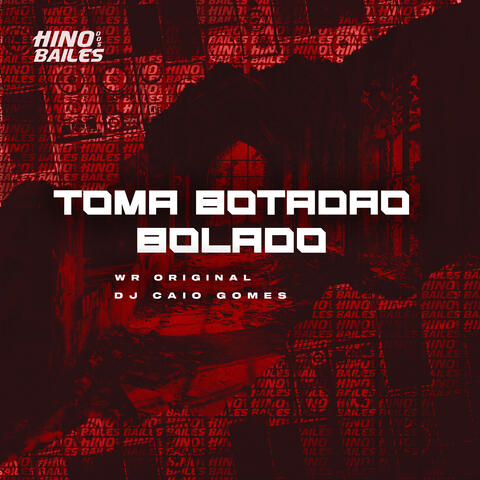 Toma Botadão Bolado