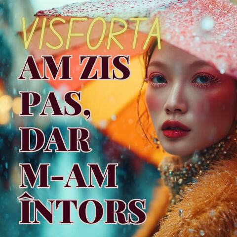 Am zis pas, dar m-am întors