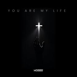 You Are My Life