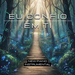 Eu Confio em Ti (New Piano Instrumental)