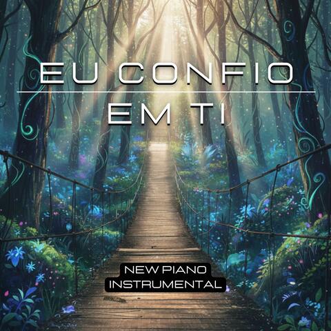 Eu Confio em Ti (New Piano Instrumental)