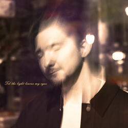 ’Til the Light Leaves My Eyes