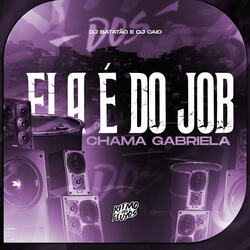 Ela É do Job Chama Gabriela