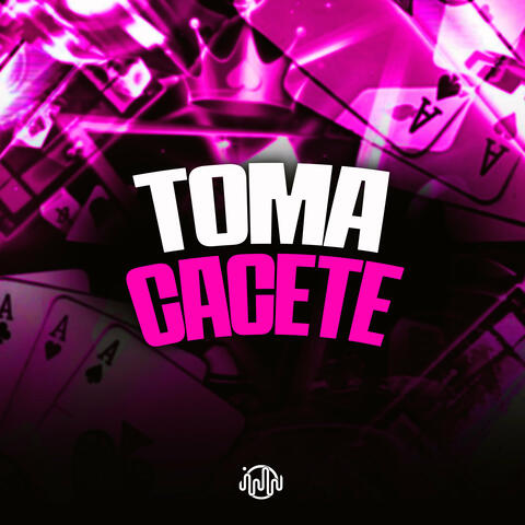 Toma Cacete