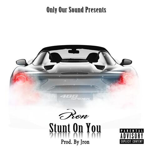 Stunt on You - Single