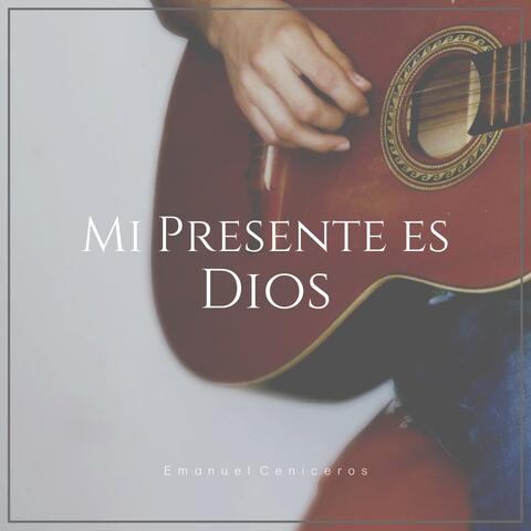 Mi Presente Es Dios - Single