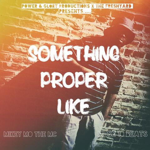 Something Proper Like - Single