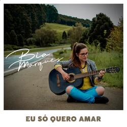 Eu Só Quero Amar