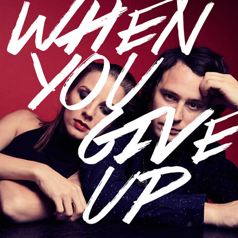When You Give Up - Single